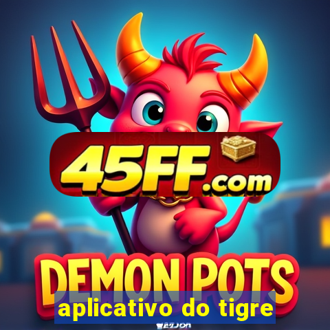 aplicativo do tigre